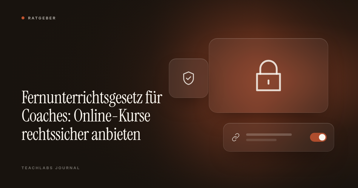 Fernunterrichtsgesetz für Coaches: Online-Kurse rechtssicher anbieten